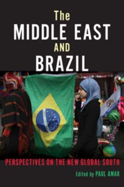 The Middle East and Brazil : Perspectives on the New Global South, Paperback / softback Book