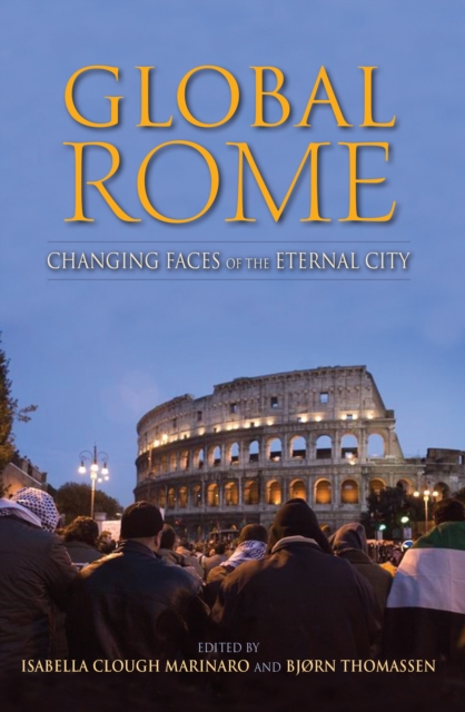Global Rome : Changing Faces of the Eternal City, EPUB eBook