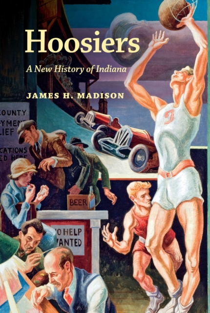 Hoosiers : A New History of Indiana, EPUB eBook