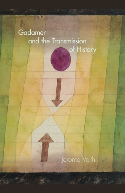 Gadamer and the Transmission of History, EPUB eBook