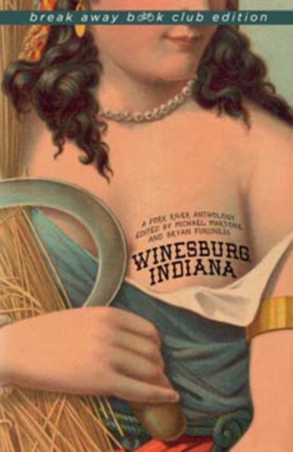 Winesburg, Indiana : A Fork River Anthology, Paperback / softback Book