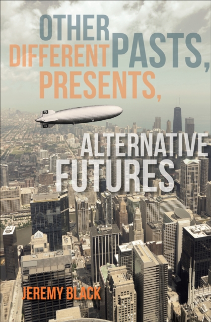 Other Pasts, Different Presents, Alternative Futures, EPUB eBook