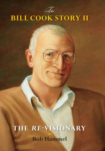 The Bill Cook Story II : The Re-Visionary, EPUB eBook