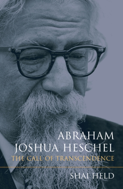Abraham Joshua Heschel : The Call of Transcendence, Paperback / softback Book