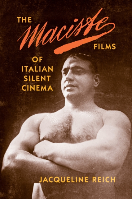 The Maciste Films of Italian Silent Cinema, Paperback / softback Book