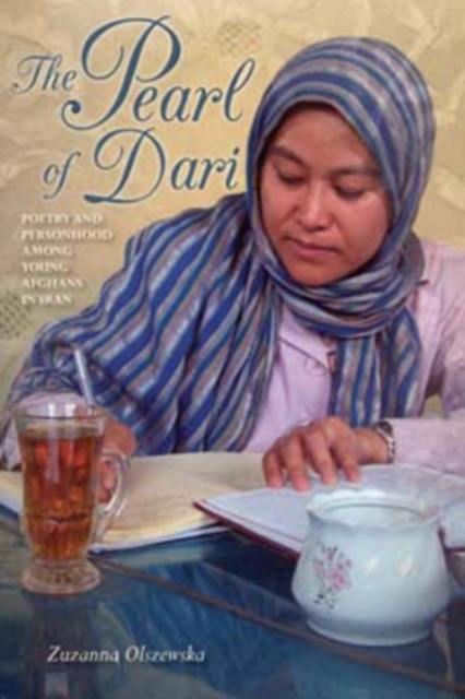 The Pearl of Dari : Poetry and Personhood among Young Afghans in Iran, Hardback Book
