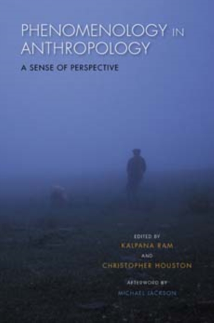 Phenomenology in Anthropology : A Sense of Perspective, Hardback Book