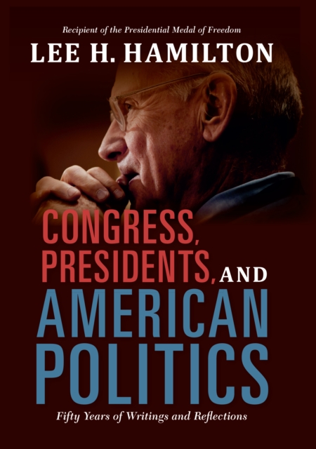 Congress, Presidents, and American Politics : Fifty Years of Writings and Reflections, EPUB eBook