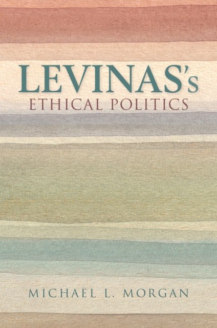 Levinas's Ethical Politics, EPUB eBook