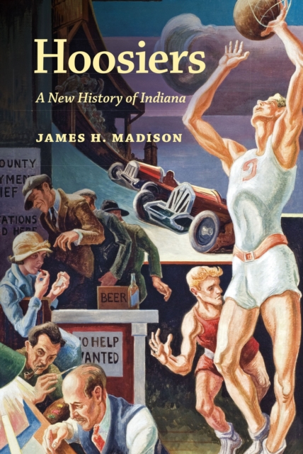 Hoosiers : A New History of Indiana, Paperback / softback Book