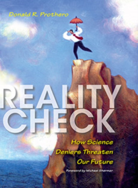 Reality Check : How Science Deniers Threaten Our Future, Paperback / softback Book