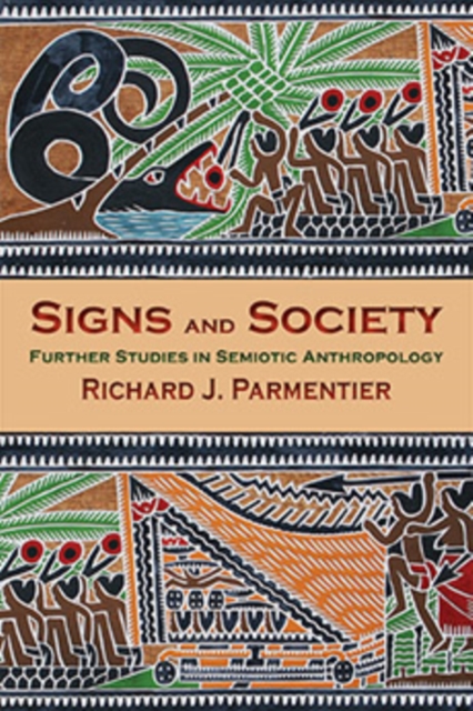 Signs and Society : Further Studies in Semiotic Anthropology, Paperback / softback Book