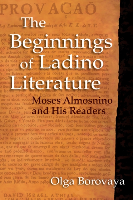 The Beginnings of Ladino Literature : Moses Almosnino and His Readers, Hardback Book