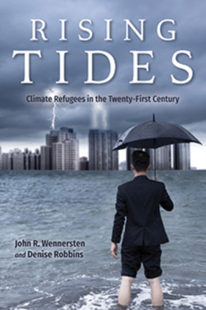 Rising Tides : Climate Refugees in the Twenty-First Century, Hardback Book