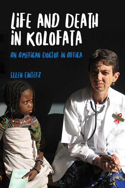 Life and Death in Kolofata : An American Doctor in Africa, Hardback Book