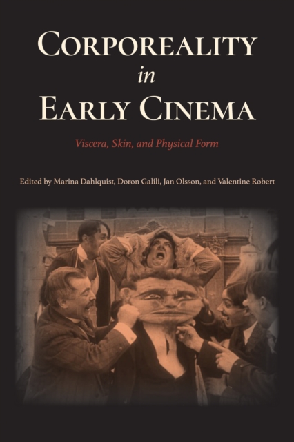 Corporeality in Early Cinema : Viscera, Skin, and Physical Form, Paperback / softback Book