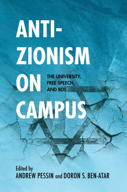 Anti-Zionism on Campus : The University, Free Speech, and BDS, Hardback Book
