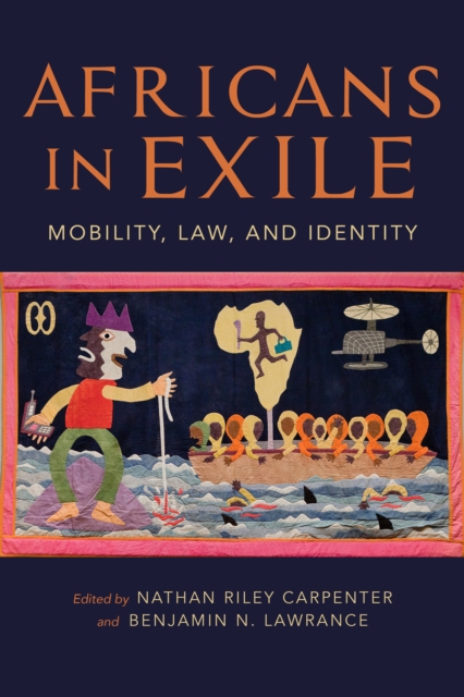 Africans in Exile : Mobility, Law, and Identity, Paperback / softback Book