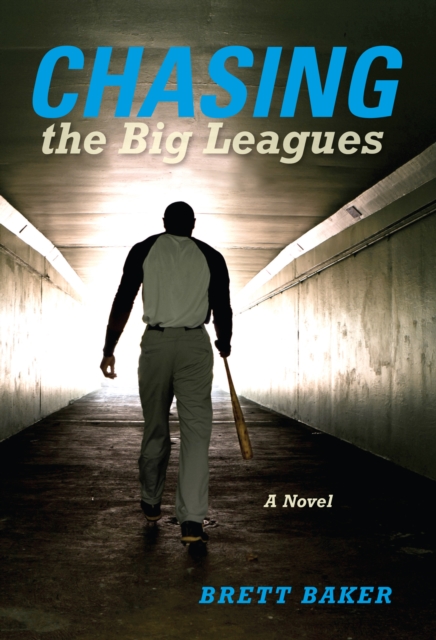 Chasing the Big Leagues : A Novel, PDF eBook