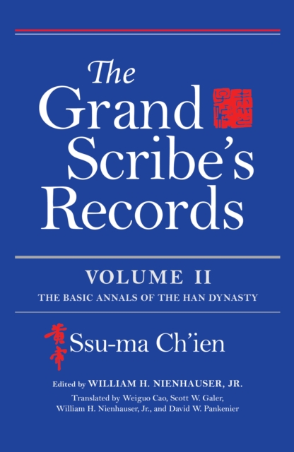 The Grand Scribe's Records, Volume II : The Basic Annals of the Han Dynasty, Hardback Book