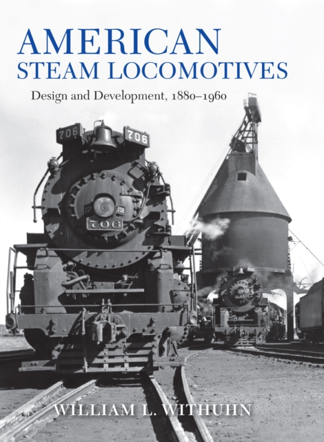American Steam Locomotives : Design and Development, 1880-1960, PDF eBook