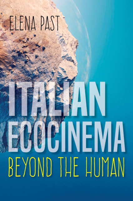 Italian Ecocinema Beyond the Human, Hardback Book