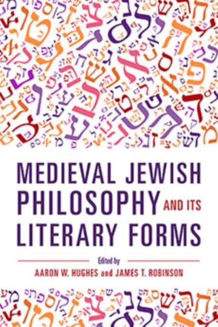 Medieval Jewish Philosophy and Its Literary Forms, Hardback Book