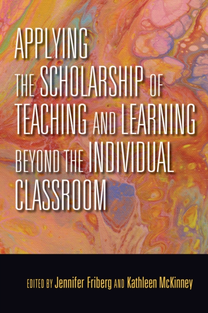 Applying the Scholarship of Teaching and Learning beyond the Individual Classroom, Paperback / softback Book