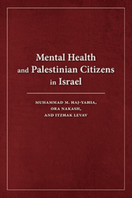 Mental Health and Palestinian Citizens in Israel, Hardback Book