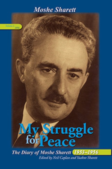 My Struggle for Peace, 3 Vol. Set : The Diary of Moshe Sharett, 1953-1956, Hardback Book