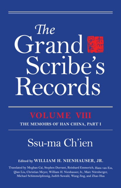 The Grand Scribe's Records, Volume VIII : The Memoirs of Han China, Part I, Hardback Book