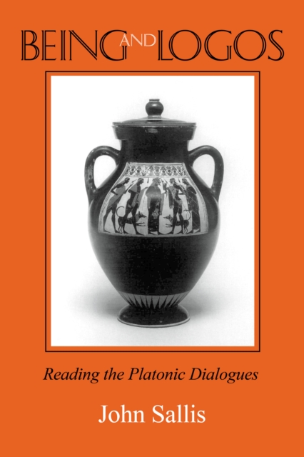 Being and Logos : Reading the Platonic Dialogues, Paperback / softback Book