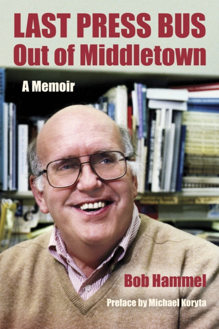 Last Press Bus Out of Middletown : A Memoir, Hardback Book