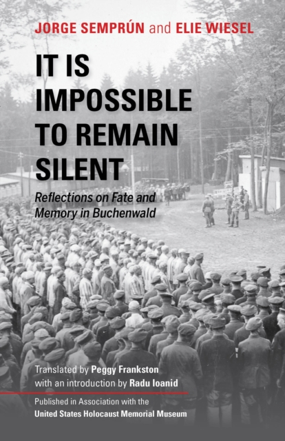 It Is Impossible to Remain Silent : Reflections on Fate and Memory in Buchenwald, Hardback Book