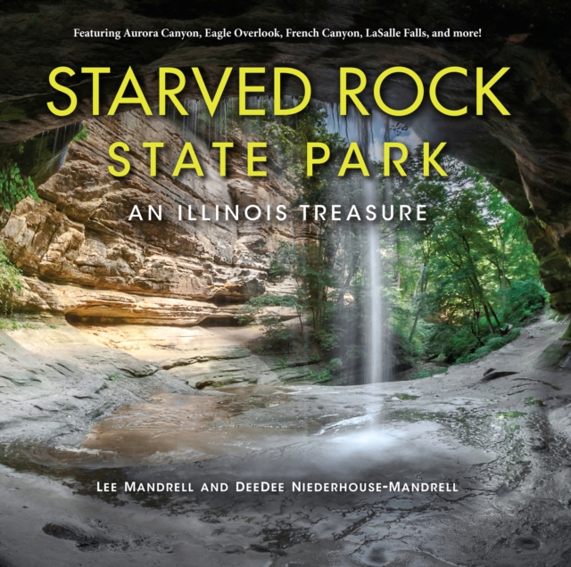 Starved Rock State Park : An Illinois Treasure, EPUB eBook