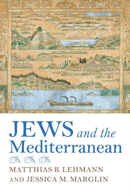 Jews and the Mediterranean, Hardback Book