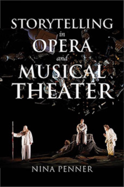 Storytelling in Opera and Musical Theater, Hardback Book