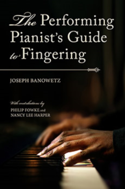 The Performing Pianist's Guide to Fingering, Hardback Book
