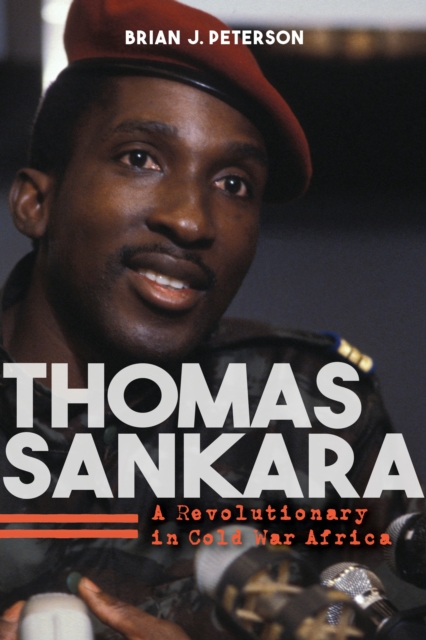 Thomas Sankara : A Revolutionary in Cold War Africa, Paperback / softback Book