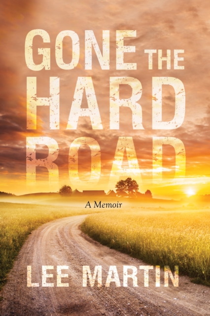 Gone the Hard Road : A Memoir, Hardback Book