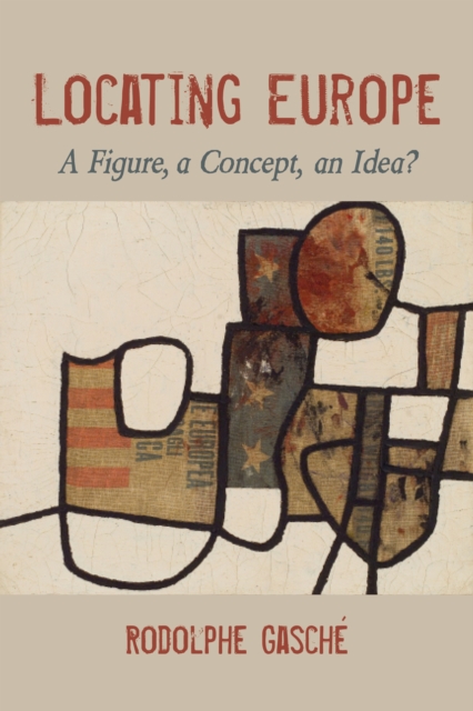 Locating Europe : A Figure, a Concept, an Idea?, Hardback Book