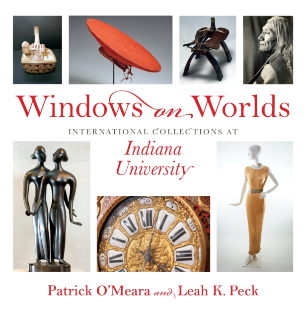 Windows on Worlds : International Collections at Indiana University, Hardback Book