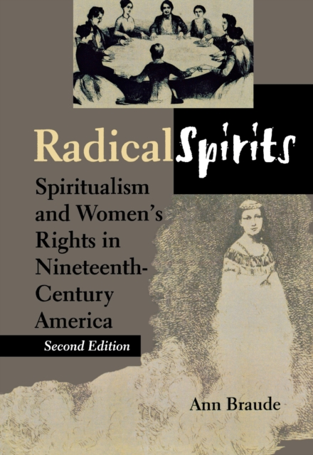 Radical Spirits : Spiritualism and Women's Rights in Nineteenth-Century America, EPUB eBook
