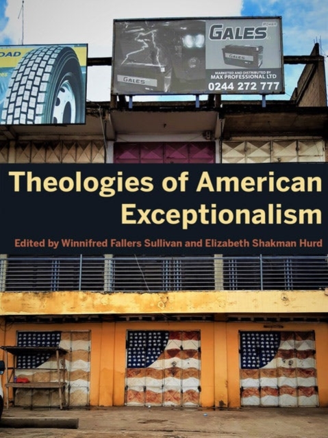 Theologies of American Exceptionalism, Paperback / softback Book