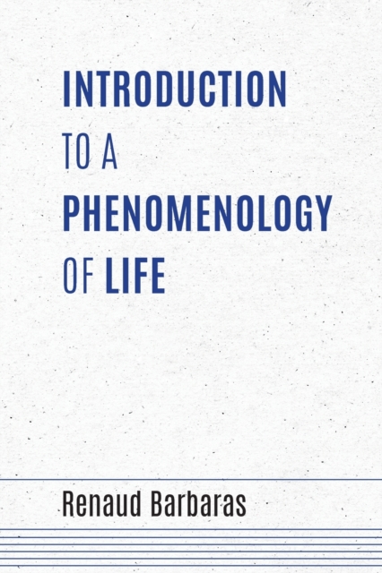 Introduction to a Phenomenology of Life, Paperback / softback Book