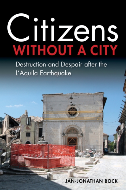 Citizens without a City : Destruction and Despair after the L'Aquila Earthquake, Hardback Book