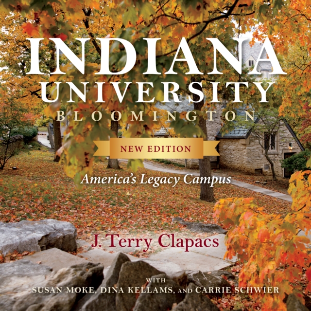 Indiana University Bloomington : America's Legacy Campus, Hardback Book