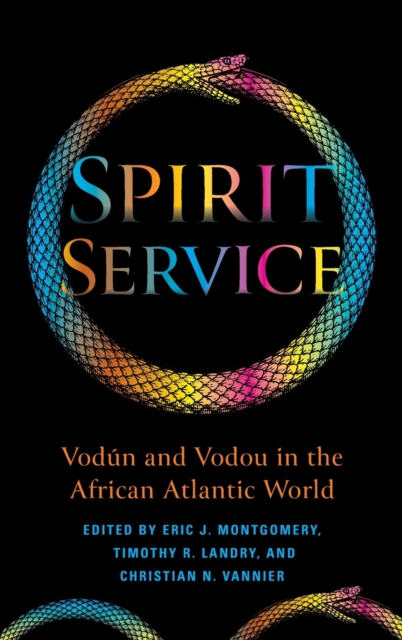 Spirit Service : Vodun and Vodou in the African Atlantic World, Hardback Book