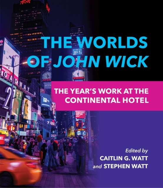 The Worlds of John Wick : The Year's Work at the Continental Hotel, Hardback Book