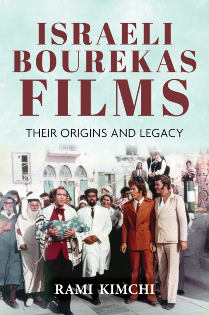 Israeli Bourekas Films : Their Origins and Legacy, Paperback / softback Book